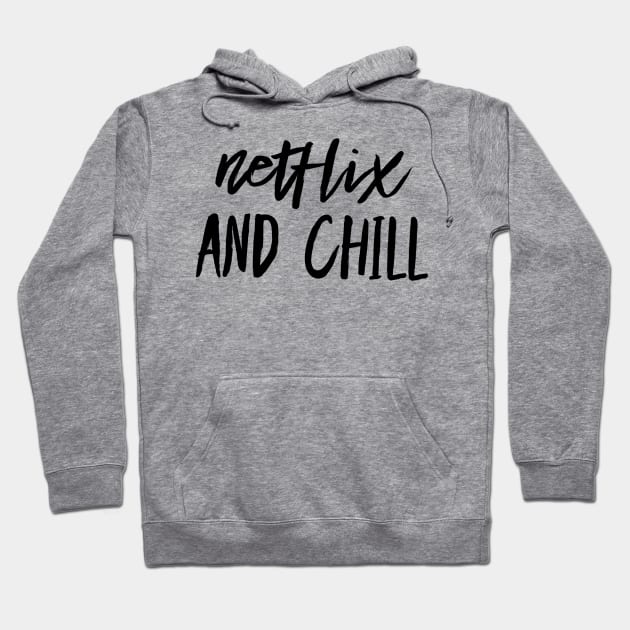 netflix and chill Hoodie by GMAT